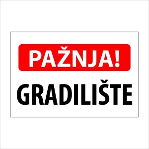 ZNAK – PAŽNJA GRADILIŠTE